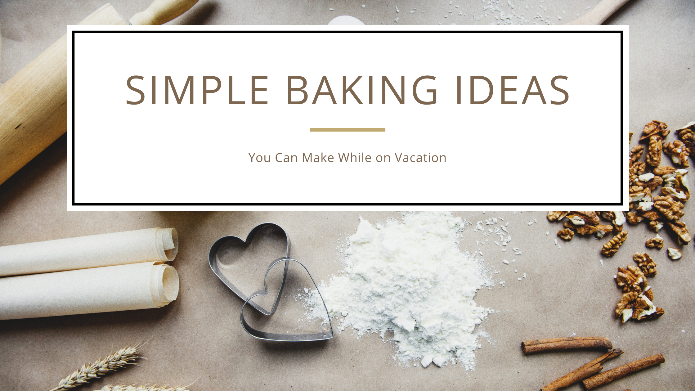 Simple Baking Ideas