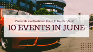 Parksville and Qualicum Beach events
